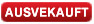 ausverkauft